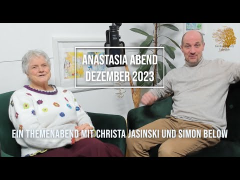 Anastasia Abend. Dezember 2023. Ein Themenabend mit Christa Jasinski und Simon Below.