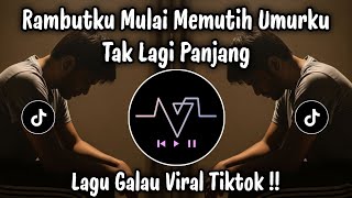 Download lagu Rambutku Mulai Memutih Umurku Tak Lagi Panjang | Lagu Galau Paling Menyentuh Viral Tiktok ! mp3