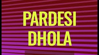 Pardesi Dhola 1959