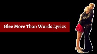 Glee More Than Words Lyrics
