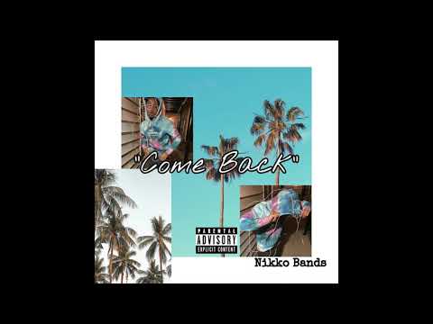 Nikko Bands - Come Back (Audio)