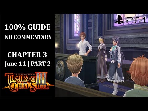 The Legend of Heroes: Trails of Cold Steel III - 100% Walkthrough | Chapter 3 | June 11 - Part 2