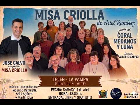 MISA CRIOLLA / Jose Calvo -Coral Médanos y Luna / Telén La Pampa