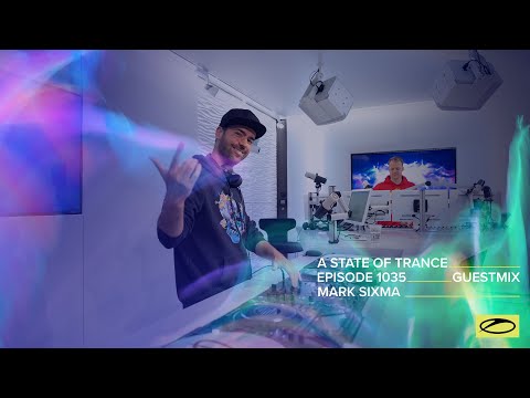 Mark Sixma - A State Of Trance Episode 1035 Guest Mix