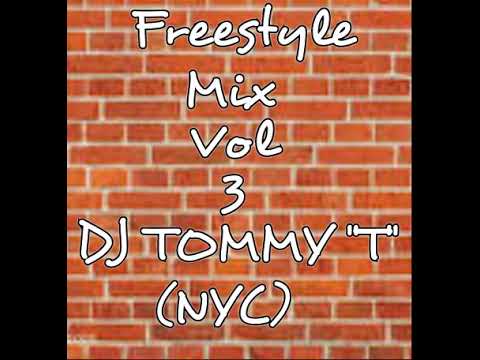 Freestyle Mix Vol 3 DJ TOMMY "T" (NYC)