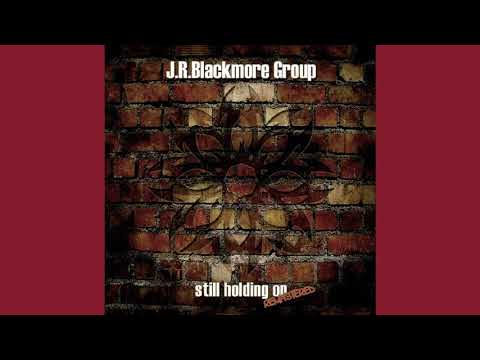 J.R. Blackmore Group - Still Holding On (1993/2005) (Full Album)