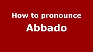 How to pronounce Abbado