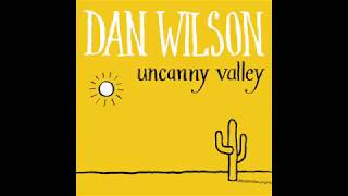 Dan Wilson - Uncanny Valley