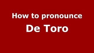 How to pronounce De Toro