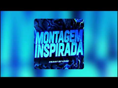 MONTAGEM INSPIRADA  - FR3ST, DJ LE4K