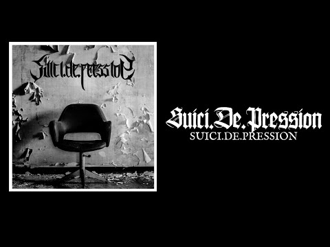 SUICI.DE.PRESSION "Suici.de.pression"