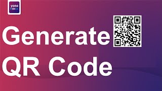 Generate QR Code of your bank account by SBI YONO App