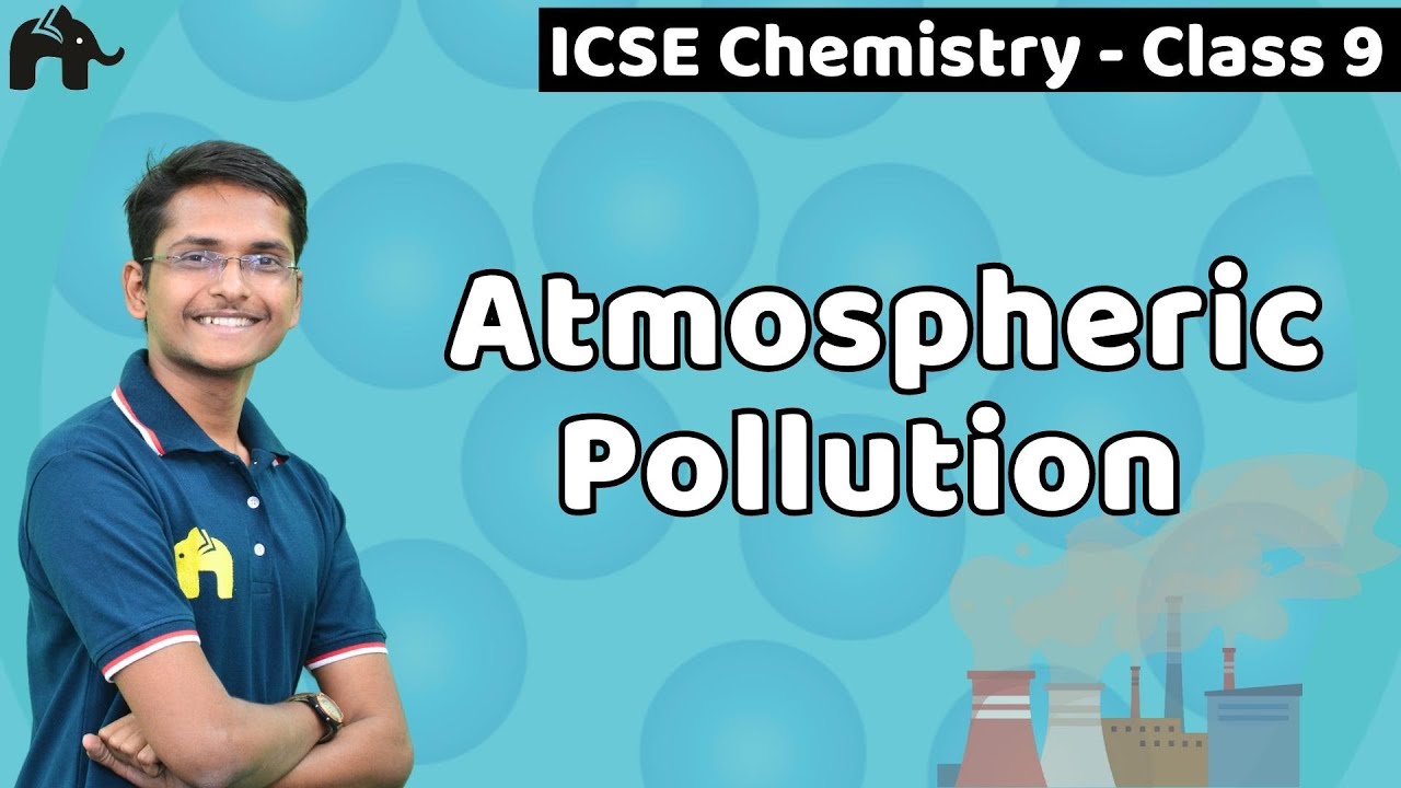 Atmospheric Pollution Class 9 Science ICSE | Selina Chapter 8