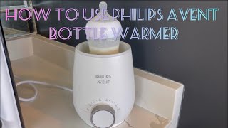 How To Use Philips Avent Bottle Warmer