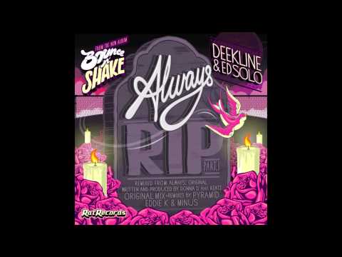 ED SOLO, DEEKLINE - ALWAYS RIP - EDDIE K, MINUS REMIX