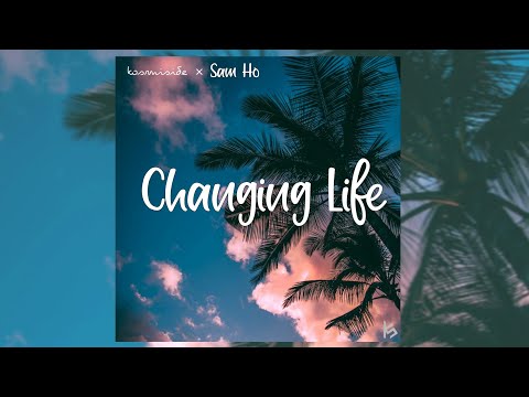 Kosmiside & Sam Ho - Changing Life (Official Audio)