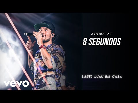 Atitude 67 - 8 Segundos (Ao Vivo Em São Paulo / 2019)