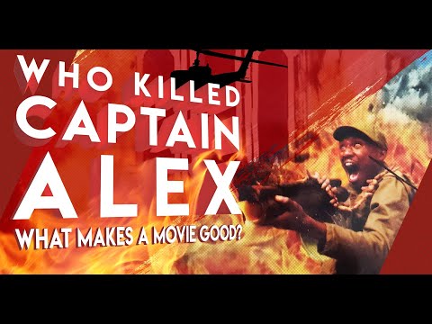 Who Killed Captain Alex: What Makes a Movie Good? | Video Essay