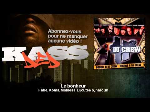 Fabe, Koma, Mokless, Dj cutee b, haroun - Le bonheur - feat. La Scred Connexion