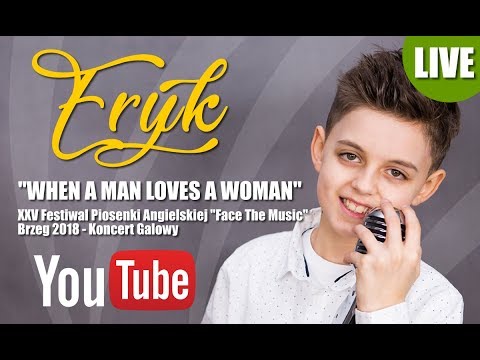 Eryk Waszczuk - When A Man Loves A Woman (Michael Bolton cover) - Brzeg 2018 - Kocert galowy