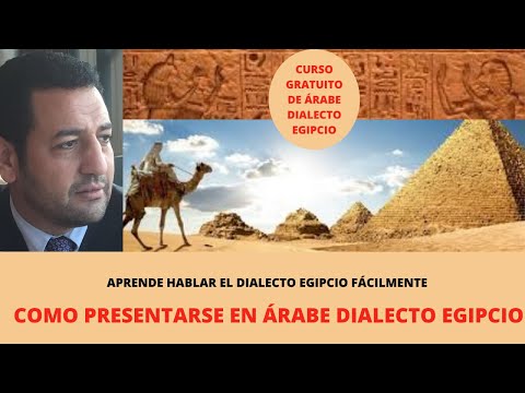 CURSO GRATUITO PARA APRENDER ÁRABE DIALECTO EGIPCIO FÁCILMENTE /COMO PRESENTARSE EN DIALECTO EGIPCIO