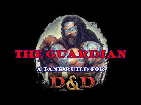 The Guardian: A Tank build for D&D