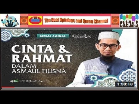 Ustadz Adi Hidayat   -  Cinta dan Rahmat dalam Asmaul Husna    ( Aqidah Islam )