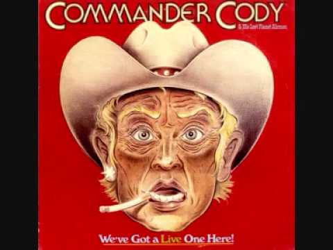 Commander Cody + His Lost Planet Airmen Hot Rod Lincoln