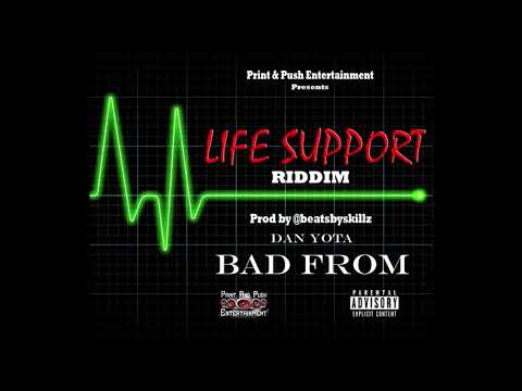 DAN YOTA  - BAD FROM (LIFESUPPORTRIDDIM)