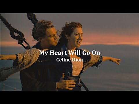 【洋楽/和訳/映像付き】Celine Dion - My Heart Will Go On with TITANIC