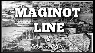 MAGINOT LINE & MUCH MORE !