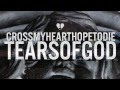 Cross My Heart Hope To Die - Tears of God (Audio ...