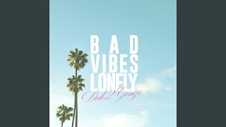 Bad Vibes Lonely (Feat. Dean)