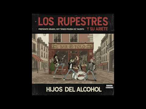 Hijos del alcohol — Los Rupestres y su Ariete