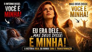 EU ERA DELE… MAS DEUS DISSE ELA É MINHA! EU IA MORRER EM 7 DIAS… ATÉ QUE DEUS INTERVEIO
