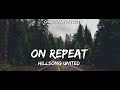 On Repeat - Hillsong United (Lyrics Video)