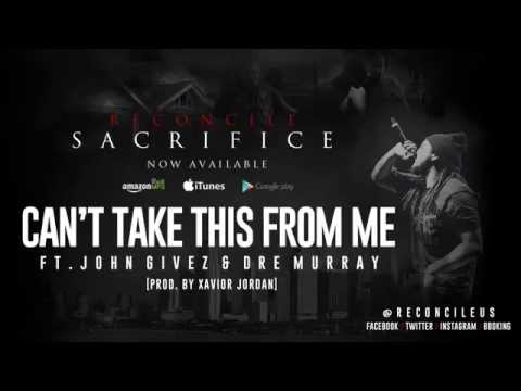 Reconcile - Can't Take This From Me ft. @JohnGivez @DreMurray22