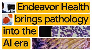 New Way Now: Endeavor Health puts an AI-first lens on pathology, improving efficiency by up to 40%