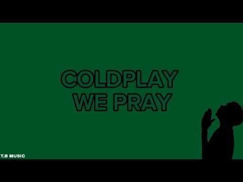 COLDPLAY - WE PRAY