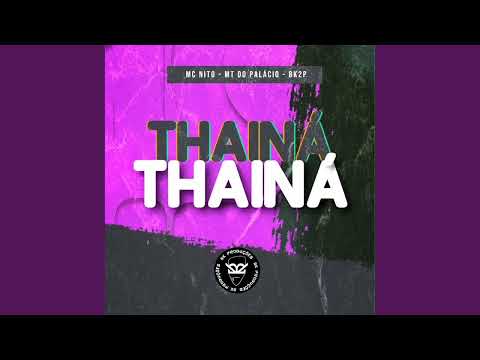 THAINÁ THAINÁ INCRIVEL COMO TU MUDA x A TROPA DOS INDIOZINHOS -  MC NITO (MT DO PALÁCIO)