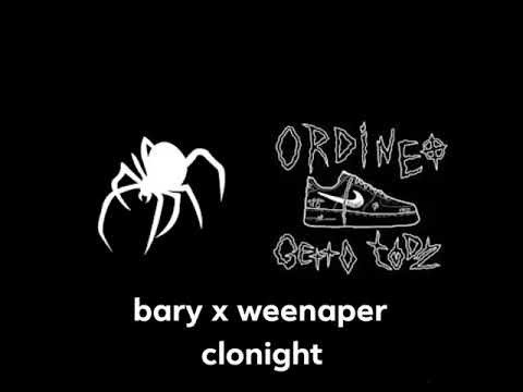 BARY X WEENAPER - CLONIGHT (WHITE WIDOW,ORDINE)