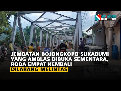 Jembatan Bojongkopo Sukabumi yang Amblas Dibuka Sementara, Roda Empat Kembali Dilarang Melintas