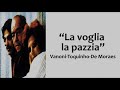 Vanoni, Toquinho, De Moraes - La voglia la pazzia