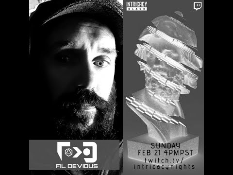 Intricacy Black: FIL DEVIOUS - Livestream Set - 02.21.2021