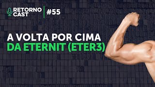 A volta por cima da ETERNIT (ETER3) – #1 – Retornocast S/A