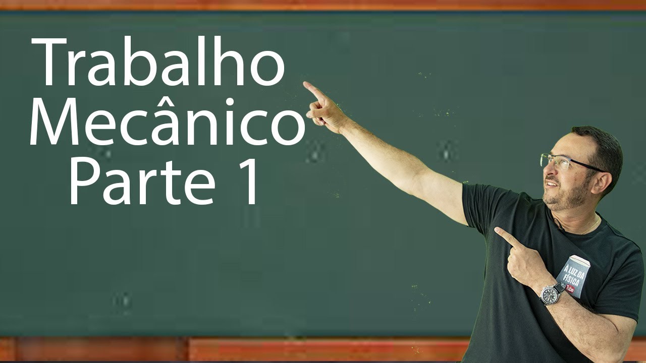 TRABALHO MECÂNICO - PARTE 1