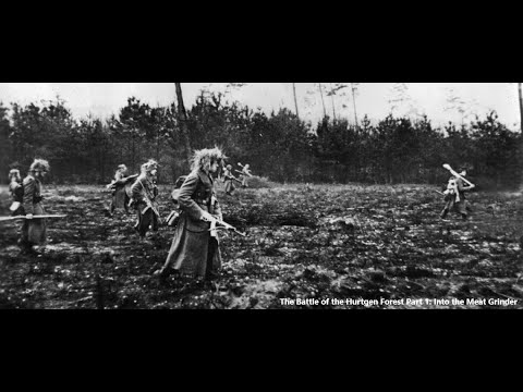 The Battle of the Hurtgen Forest Part 1: Into the Meat Grinder