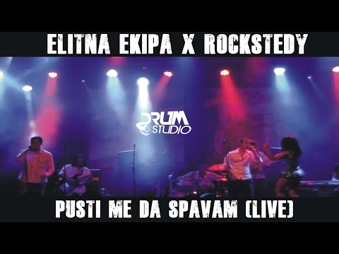ELITNA EKIPA x ROCKSTEDY - PUSTI ME DA SPAVAM (LIVE VIDEO)