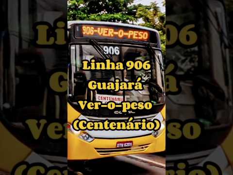 Linha 906 Guajará Ver-o-peso (Centenário) #youtubeshorts #onibus #belem #shorts #viral #runaway