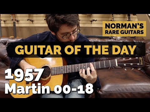 Guitar of the Day: 1957 Martin 00-18 | Norman's Rare Guitars